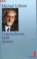 Unternehmen Heist Denken Folgerichtigkeit Im Management. - Löhner Michael - 1993 - Sonstige & Ohne Zuordnung