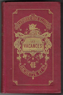 BIBLIOTHEQUE ROSE ILLUSTREE PAR BERTALL - LES VACANCES PAR  LA COMTESSE DE SEGUR - EDITION 1898,  VOIR LES SCANS - Bibliothèque Rose