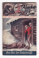 Alaska Jim. Ein Held Der Kanadischen Polizei. - Heft/Band 119: Am See Der Geheimnisse. - Sonstige & Ohne Zuordnung