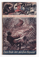 Alaska Jim. Ein Held Der Kanadischen Polizei. - Heft/Band 57: Das Ende Der Weißen Squaw. - Sonstige & Ohne Zuordnung