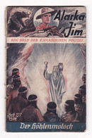 Alaska Jim. Ein Held Der Kanadischen Polizei. - Heft/Band 127: Der Höhlenmoloch. - Sonstige & Ohne Zuordnung