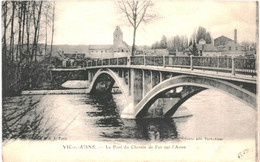 CPA Carte Postale France  Vic-sur-Aisne Pont Du Chemin De Fer Sur L'Aisne  VM46484 - Vic Sur Aisne