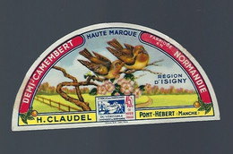 étiquette Fromage 1/2  Demi Camembert   Normandie 45% Mg  Les Oiseaux H Claudel Pont Hebert Manche 50 - Kaas