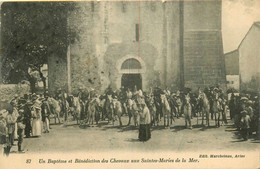 Saintes Maries De La Mer * Un Baptême Et Bénédiction Des Chevaux * Place De L'église * Fête Religieuse - Saintes Maries De La Mer