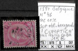 [6025]TB//O/Used-Belgique 1884 - N° 46, 10c Rose, SUP Obl Hexagonale 'CUMPTICH' Pas Repris COBA - 1884-1891 Leopold II.