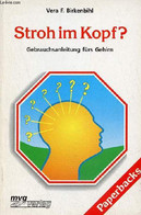Stroh Im Kopf ? Gebrauchsanleitung Fürs Gehirn - Paperbacks. - F.Birkenbihl Vera - 1993 - Sonstige & Ohne Zuordnung