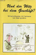 Und Der Witz Bei Dem Geschäft ? - Ignatius Alex - 1991 - Sonstige & Ohne Zuordnung