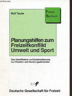 Planungshilfen Zum Freizeitkonflikt Umwelt Und Sport Eine Identifikation Und Systematisierung Von Problem Und Handlungse - Sonstige & Ohne Zuordnung