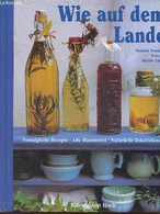 Wie Auf Dem Lande - Nostalgische Rezepte, Alte Hausmittel, Natürliche Dekorationen. - Donaldson Stephanie - 2000 - Sonstige & Ohne Zuordnung