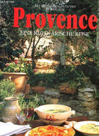 Provence Eine Kulinarische Reise Mit 213 Originalrezepten Der Region. - Olney Richard & Gantié Jacques - 1997 - Sonstige & Ohne Zuordnung