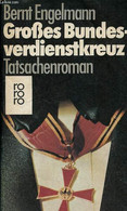 Groses Bundesverdienstkreuz Tatsachenroman. - Engelmann Bernt - 1976 - Sonstige & Ohne Zuordnung