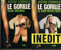 Lot 2 Romans De Antoine Dominique Le Gorille Le Con Pathétique & Irish Micmac Editions Plon 1978/1980 - Plon