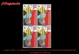 CUBA. BLOQUES DE CUATRO. 2021-16 45 AÑOS DEL INSTITUTO CENTRAL DE CIENCIAS PEDAGÓGICAS - Unused Stamps