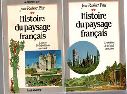 Histoire Du Paysage Français - Pitte - 2 Tomes 1983 - Géographie - Tallandier - Geschiedenis