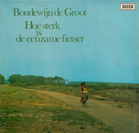 * LP * BOUDEWIJN DE GROOT - HOE STERK IS DE EENZAME FIETSER - Autres - Musique Néerlandaise