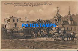 182527 CHILE VALPRAISO MONUMENTO ARTURO PRAT & STATION TRAIN ESTACION DE TREN DEL PUERTO CUARTEL BOMBEROS POSTCARD - Cile