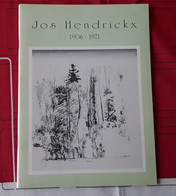 Jos Hendrickx 1906 - 1971 Tentoonstellingscatalogus,  48 Pp., Beveren, 1991 - Autres