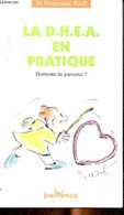 La D.H.E.A. En Pratique Hormone De Jouvence ? - Dr Rueff Dominique - 2001 - Boeken