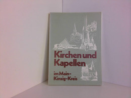 Kirchen Und Kapellen Im Main-Kinzig-Kreis. Herausgeber: Kreisausschuß Des Main-Kinzig-Kreises. - Sonstige & Ohne Zuordnung