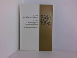 50 Jahre Vertriebenen-Seelsorge, 50 Jahre Wallfahrten Der Heimatvertriebenen In Der Diözese Mainz, 1946-1996 - Sonstige & Ohne Zuordnung