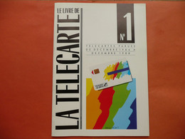 LIVRE DE LA TELECARTE N 1 TELECARTES PARUES DE DECEMBRE 1986 A DECEMBRE 1988 EDITE PAR REGIE T - Books & CDs