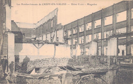 60 - LES BOMBARDEMENTS De CREPY EN VALOIS / USINE CLAIR - MAGASINS - Crepy En Valois