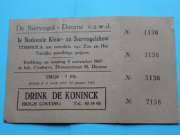 De SIERVOGEL - DEURNE V.z.w.d. - 1° Nationale KLEUR En SIERVOGELSHOW In Zaal Conforta Demanstraat > 1967 ( Zie Scans ) ! - Tickets D'entrée