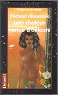 PRESENCE DU FUTUR N° 197 " UNE CHALEUR VENUE D'AILLEURS " MOORCOCK  DE 1993 - Présence Du Futur