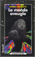 PRESENCE DU FUTUR N° 68 " LE MONDE AVEUGLE  " GALOUYE   DE 1998 - Présence Du Futur