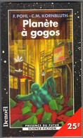 PRESENCE DU FUTUR N° 134 " PLANETE A GOGOS  " POHL/KORNBLUTH  DE  1998 - Présence Du Futur