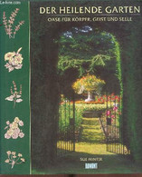 Der Heilende Garten Oase Für Körper Geist Und Seele. - Minter Sue - 1995 - Sonstige & Ohne Zuordnung