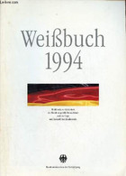 Weisbuch 1994 - Weisbuch Zur Sicherheit Der Bundesrepublik Deutschland Und Zur Lage Und Zukunft Der Bundeswehr. - Collec - Sonstige & Ohne Zuordnung
