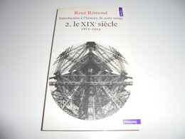 RENE REMOND/ INTRODUCTION HISTOIRE DE NOTRE TEMPS 2/ LE XIX SIECLE/ 1815 1914 - Geschiedenis
