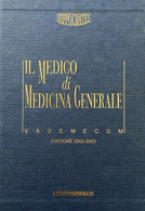 IL MEDICO DI MEDICINA GENERALE VADEMECUM EDIZIONE 2002-2003 BOX DUE VOLUMI - Medicina, Psicología