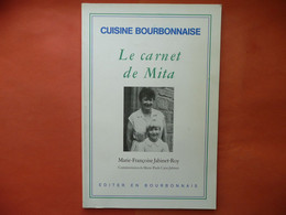 CUISINE BOURBONNAISE LE CARNET DE MITA MARIE-FRANCOISE JABINET-ROY 1986 EDITER EN BOURBONNAIS SUPPLEMENT AU N°13 - Bourbonnais