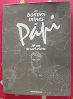 Les Bonnes Mines De Papi. Caricatures. Roger Papillon. Cheminements 2000. Anjou Angers Saumur Brissac 49 - Pays De Loire