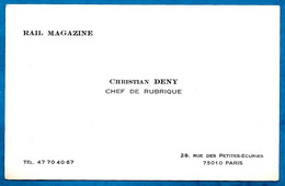 Carte De Visite 75010 Paris, RAIL MAGAZINE : Christian DENY Chef De Rubrique (rue Des Petites-Ecuries) - Cartes De Visite