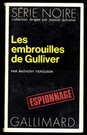 "Les Embrouilles De Gulliver" - Par Anthony FERGUSON - Série Noire N° 1494 - GALLIMARD - 1972. - Andere & Zonder Classificatie