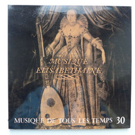 45 T/ Musique De Tous Les Temps - Musique élisabethaine: John Dowland - Klassiekers