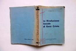 La Rivoluzione Sociale Di Gesù Cristo Don Zeno Piccoli Apostoli Mirandola 1945 - Sin Clasificación