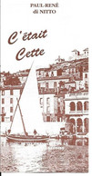C'ETAIT CETTE - PAUL RENE DI NITTO  ( Publicité Pour La Sortie De Son Livre  ) SETE - Sete (Cette)