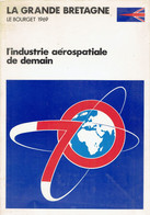 L'industrie Aérospatiale Britannique - La Grande-Bretagne Fournisseur De Matériels - Le Bourget 1969 - Aviation