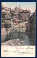 Luxembourg-Ville. Vue Prise Du Pont Du Grund. 1901 - Luxemburgo - Ciudad