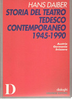 HANS DAIBER - STORIA DEL TEATRO TEDESCO CONTEMPORANEO 1945-1990 - GREMESE 1993 - Cinéma Et Musique