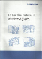 Grundig - Fit For The Future III - Solutions For Retrofitting Of CTV Sets - Solutions Pour La Modernisation - Fernsehgeräte