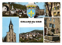 CALLAS DU VAR -- Multivues (fontaine , Rues, église....)  Blason  ...............à Saisir - Callas