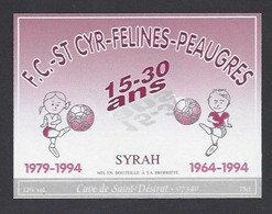 Etiquette De Vin Syrah -  FC Saint Cyr Felines Peaugres (07) - 15/30 Ans 1979/94 Et 1964/94   -  Thème Foot - Fussball