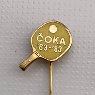 TABLE TENNIS SERBIA  CLUB STK "ČOKA" ČOKA 1963.-1983.   BROCHE INSIGNE DISTINTIVO PIN BADGE - Tennis De Table