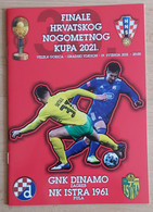 GNK Dinamo Zagreb - NK Istra Pula  2021 Finals Of The Croatian Football Cup FOOTBALL CROATIA FOOTBALL MATCH PROGRAM - Boeken