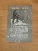 Schweizerischer Weihnachts-Katalog 1907/08 , Literatur- Und Bücher Katalog , Viel Reklame/ Werbung , Antiquariat , RAR ! - Catalogi